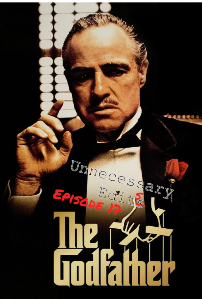 Episode 17: You’ve Never Seen…?! The Godfather